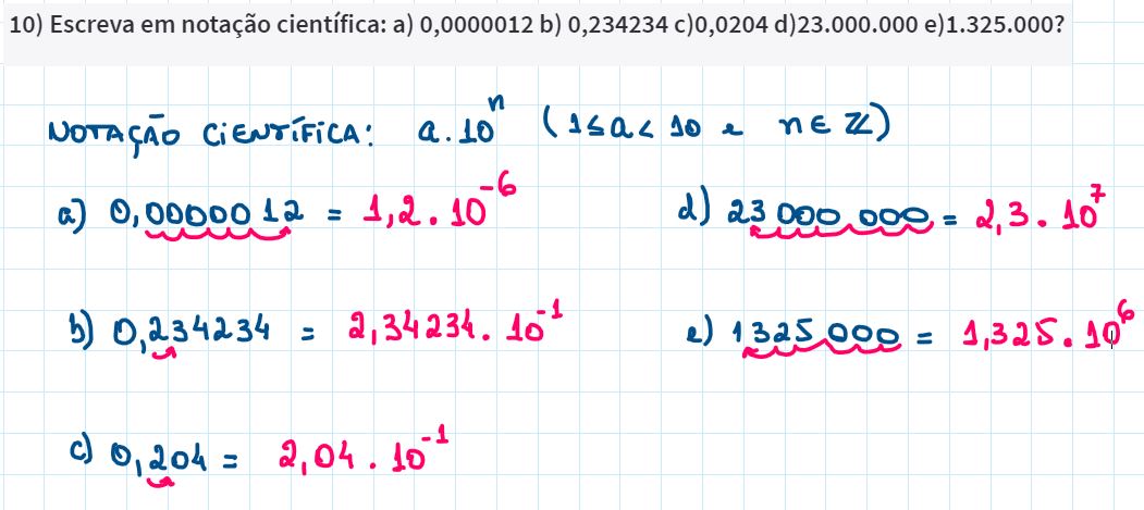 Exercício 1: Escreva os seguintes números em notação científica: a) 250000  = b) 4780 = c) 250 = d) 