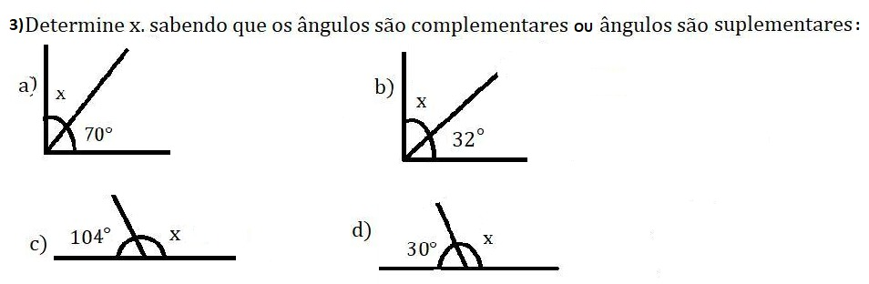 3) Determine x. sabendo que os ângulos são complementares ou ângulos são  suplementares: ? - Matemática